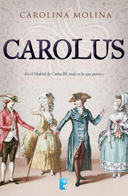 Cover of the book Carolus by Carolina Molina, Penguin Random House Grupo Editorial España