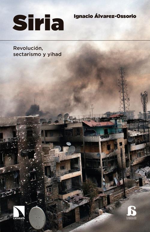 Cover of the book Siria by Ignacio Álvarez-Ossorio, Los Libros de la Catarata