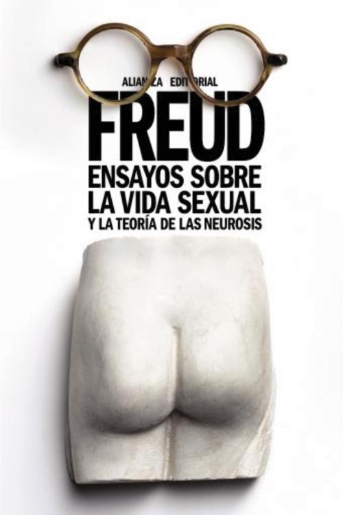 Cover of the book Ensayos sobre la vida sexual y la teoría de las neurosis by Sigmund Freud, Alianza Editorial