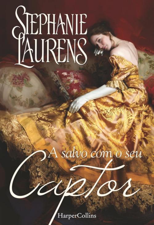 Cover of the book A salvo com o seu captor by Stephanie Laurens, HarperCollins Ibérica S.A.