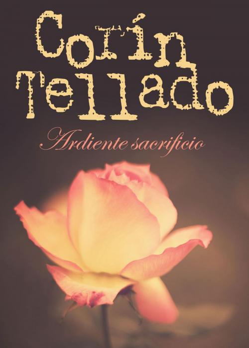 Cover of the book Ardiente sacrificio by Corín Tellado, Grupo Planeta