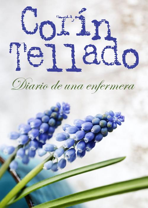 Cover of the book Diario de una enfermera by Corín Tellado, Grupo Planeta