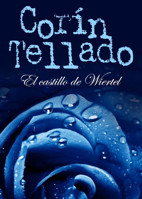 Cover of the book El castillo de Wiertel by Corín Tellado, Grupo Planeta