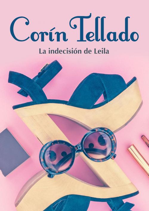 Cover of the book La indecisión de Leila by Corín Tellado, Grupo Planeta