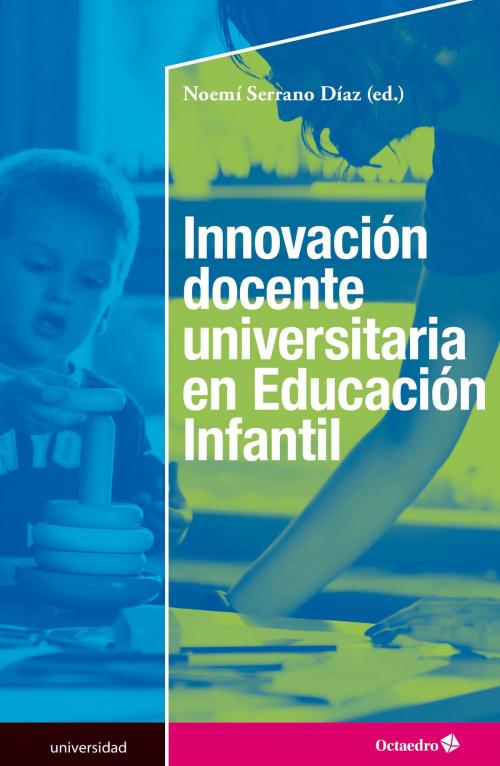 Cover of the book Innovación docente universitaria en Educación Infantil by , Ediciones Octaedro