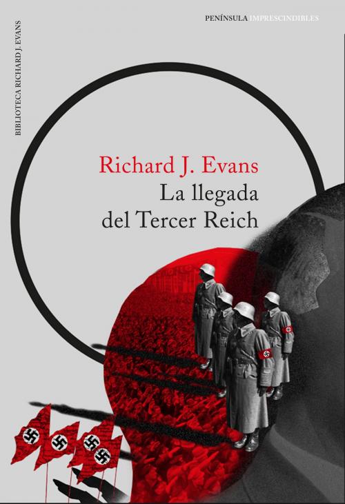 Cover of the book La llegada del Tercer Reich by Richard J. Evans, Grupo Planeta