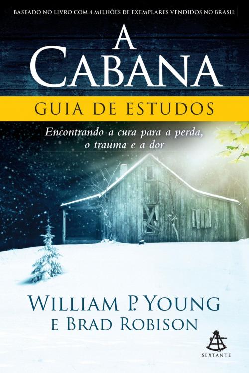 Cover of the book A Cabana - Guia de Estudos by William P. Young, Brad Robison, Sextante