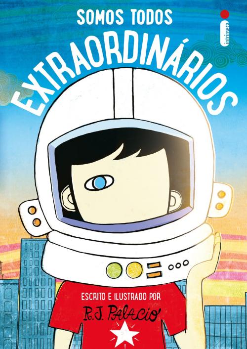 Cover of the book Somos todos extraordinários by R. J. Palacio, Intrínseca