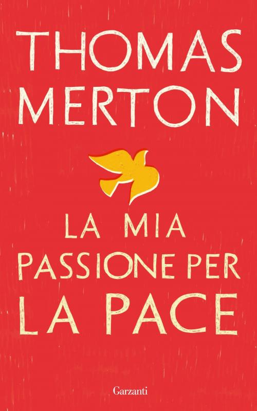 Cover of the book La mia passione per la pace by Thomas Merton, Garzanti