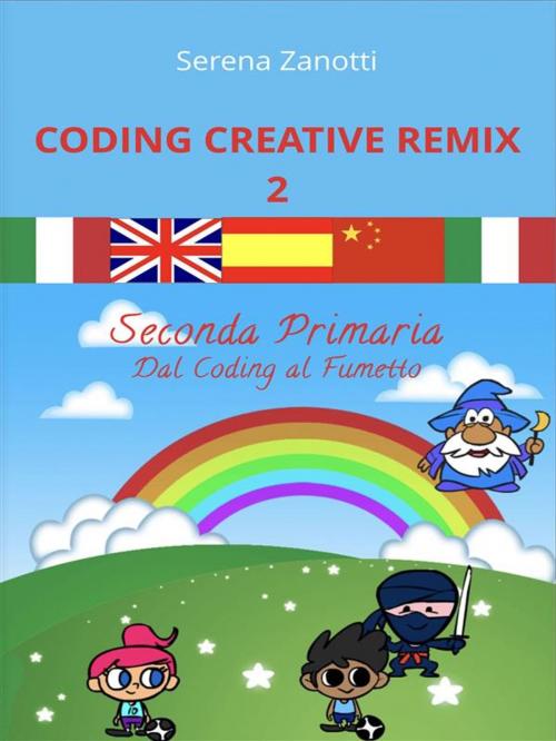 Cover of the book Coding Creative Remix 2 - dal Coding al Fumetto by Serena Zanotti, Serena Zanotti