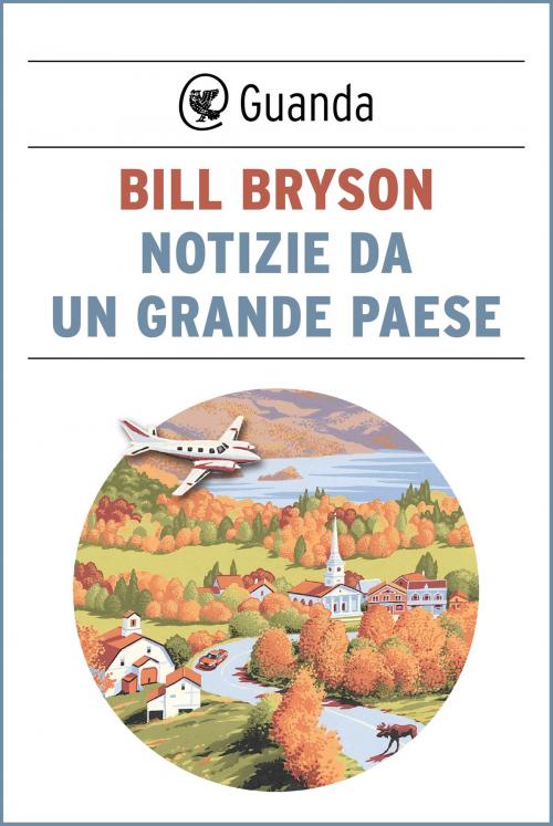 Cover of the book Notizie da un grande paese by Bill Bryson, Guanda