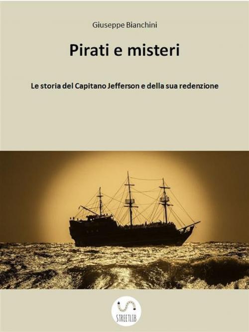 Cover of the book Pirati e Misteri by Giuseppe Bianchini, Giuseppe Bianchini