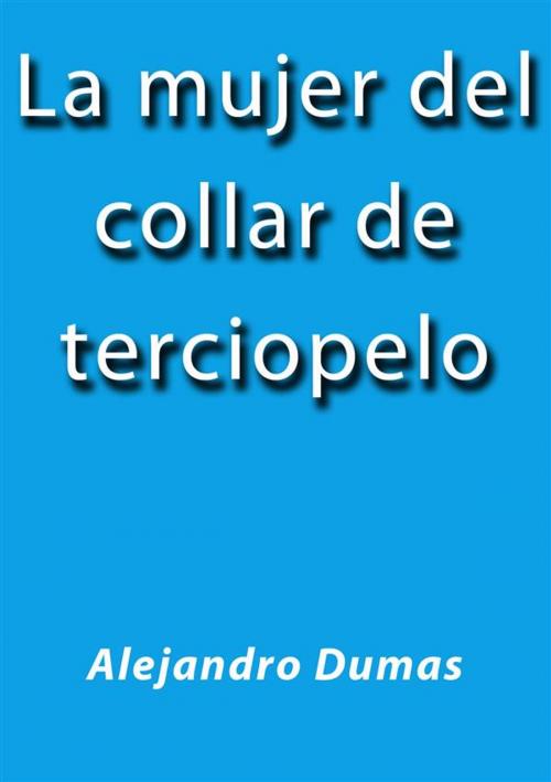 Cover of the book La mujer del collar de terciopelo by Alejandro Dumas, Alejandro Dumas