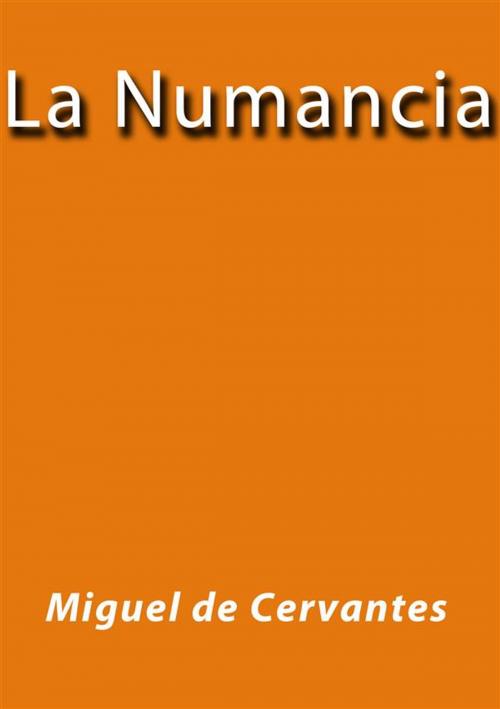 Cover of the book La Numancia by Miguel de Cervantes, Miguel de Cervantes
