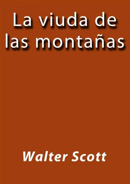 Cover of the book La viuda de las montañas by Walter Scott, Walter Scott