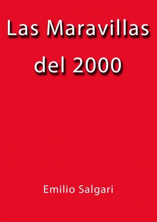 Cover of the book Las maravillas del 2000 by Emilio Salgari, Emilio Salgari