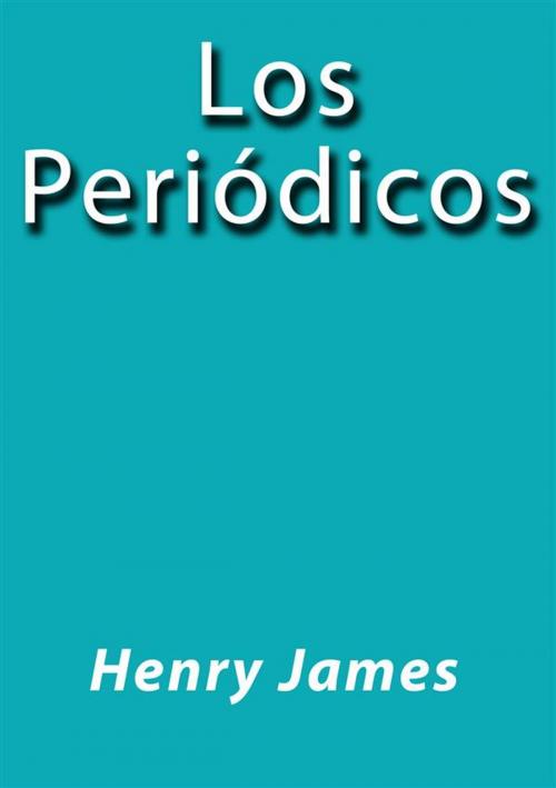 Cover of the book Los periodicos by Henry James, Henry James