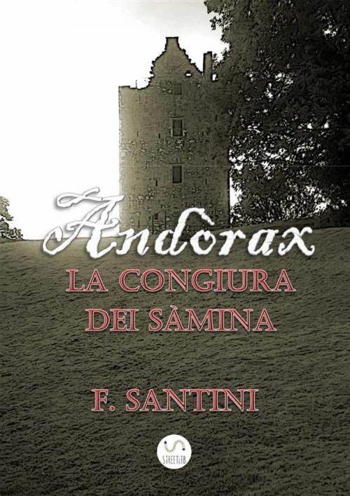 Cover of the book Andòrax - La congiura dei sàmina by F. Santini, F. Santini