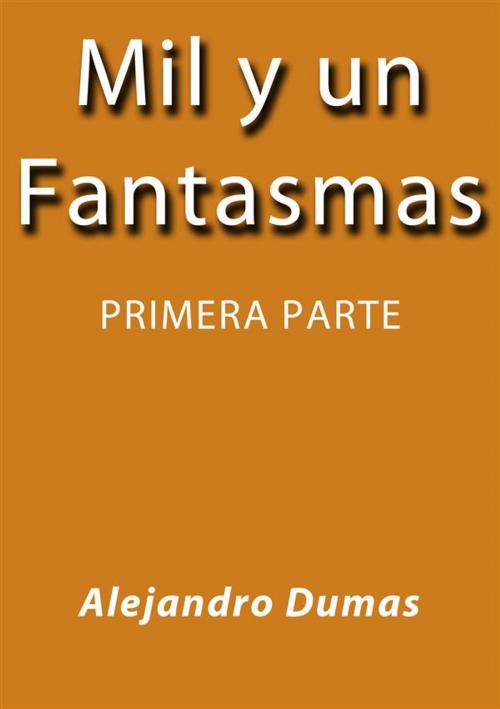 Cover of the book Mil y un fantasmas I by Alejandro Dumas, Alejandro Dumas