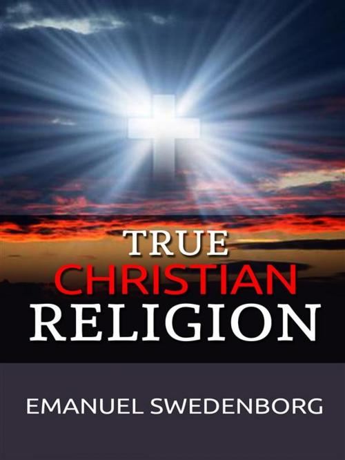 Cover of the book True Christian Religion by Emanuel Swedenborg, Emanuel Swedenborg