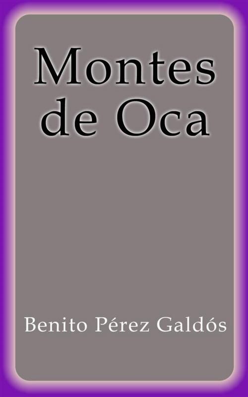 Cover of the book Montes de Oca by Benito Pérez Galdós, Benito Pérez Galdós