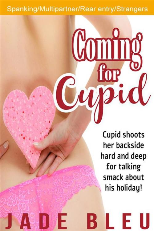 Cover of the book Coming for Cupid by Jade Bleu, Jade Bleu