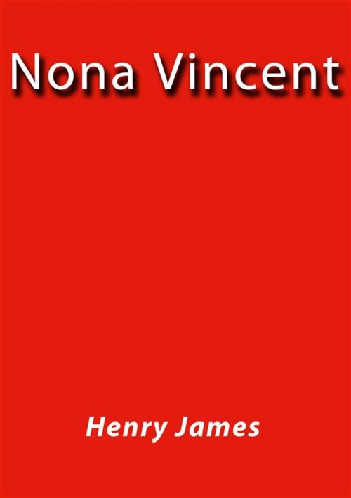 Cover of the book Nona Vincent by Henry James, Henry James