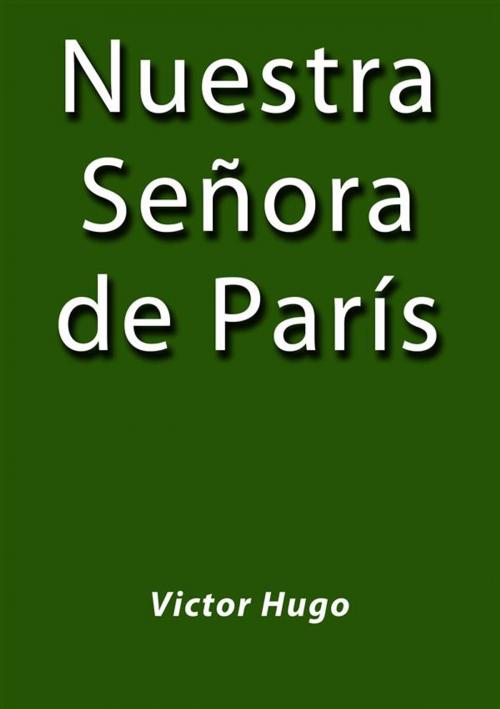 Cover of the book Nuestra señora de París by Victor Hugo, Victor Hugo