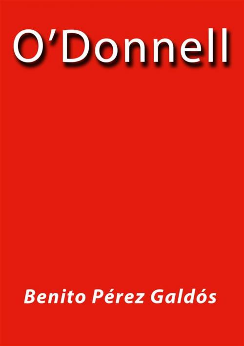 Cover of the book O'donnell by Benito Pérez Galdós, Benito Pérez Galdós