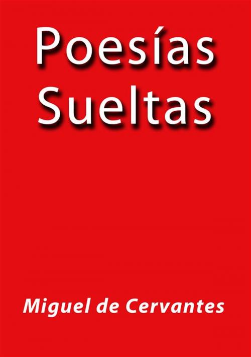 Cover of the book Poesías sueltas by Miguel de Cervantes, Miguel de Cervantes