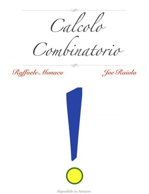 Cover of the book Calcolo Combinatorio by Raffaele Monaco, Joe Raiola, Raffaele Monaco