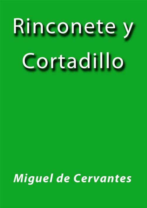 Cover of the book Rinconete y Cortadillo by Miguel de Cervantes, Miguel de Cervantes
