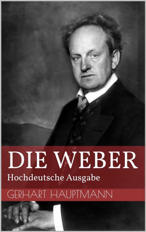 Cover of the book Die Weber - Hochdeutsche Ausgabe by Gerhart Hauptmann, Paperless