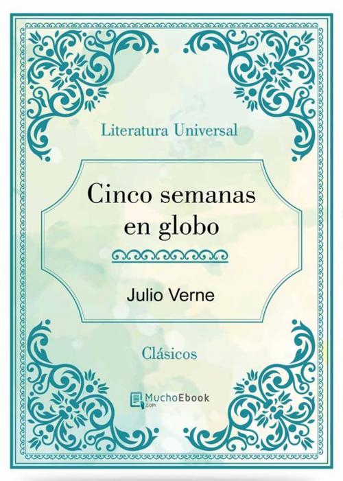 Cover of the book Cinco semanas en globo by Julio Verne, Julio Verne