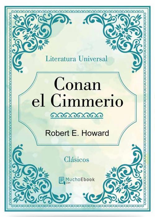 Cover of the book Conan el Cimmerio by Robert E. Howard, Robert E. Howard