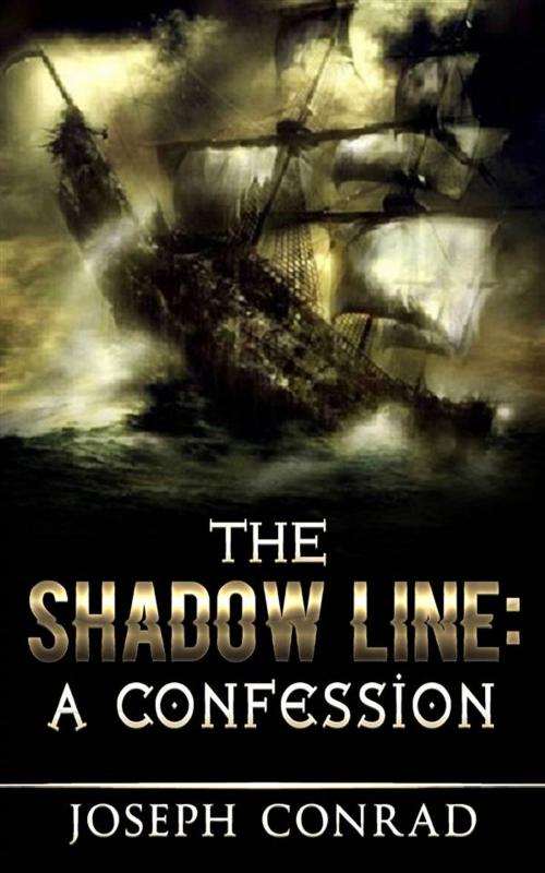 Cover of the book The Shadow Line: A Confession by Joseph Conrad, Joseph Conrad
