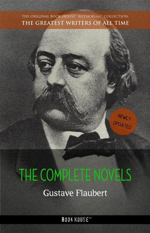 Cover of the book Gustave Flaubert: The Complete Novels by Gustave Flaubert, Book House Publishing