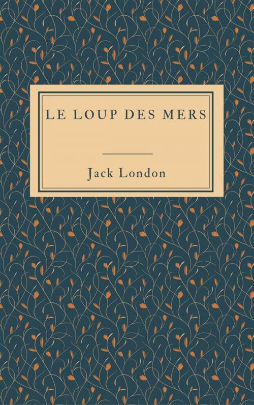 Cover of the book Le loup des mers by Jack London, Jack London