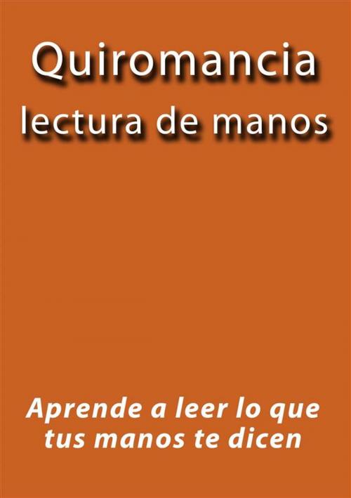 Cover of the book Quiromancia lectura de manos by J.borja, J.borja
