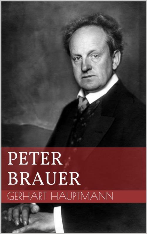 Cover of the book Peter Brauer by Gerhart Hauptmann, Paperless