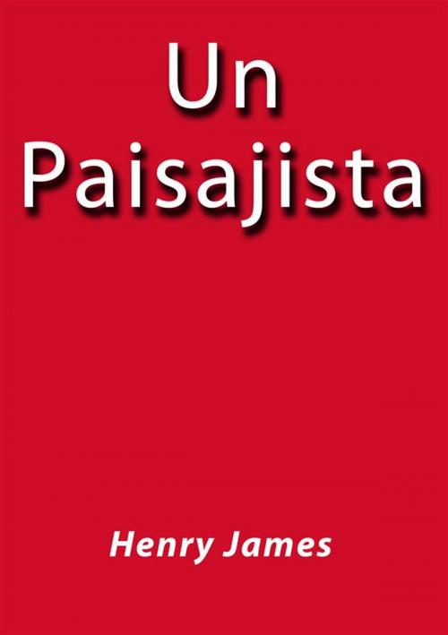 Cover of the book Un paisajista by Henry James, Henry James