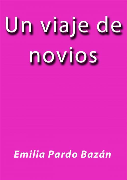 Cover of the book Un viaje de novios by Emilia Pardo Bazán, Emilia Pardo Bazán
