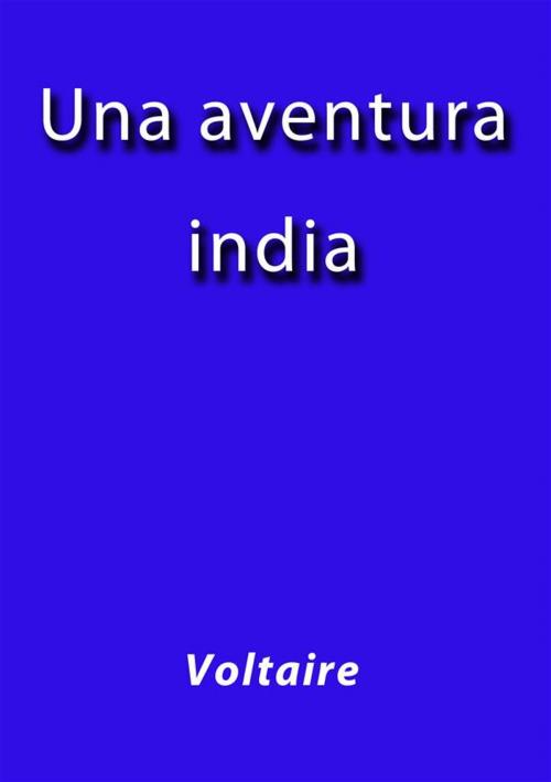 Cover of the book Una aventura india by Voltaire, Voltaire