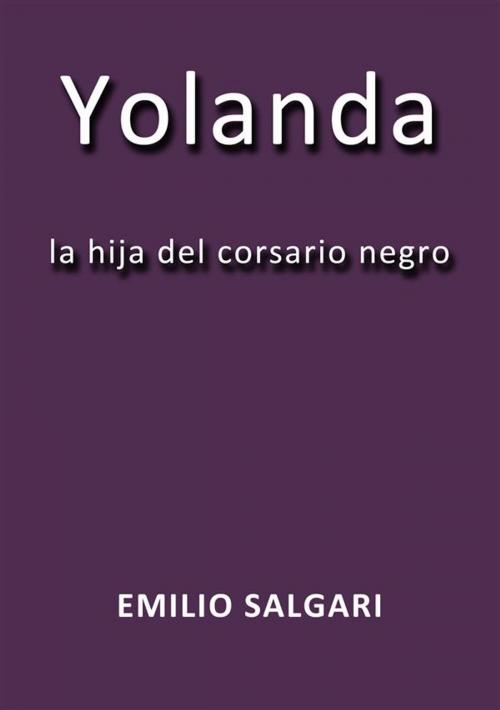 Cover of the book Yolanda by Emilio Salgari, Emilio Salgari