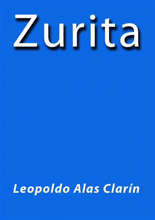 Cover of the book Zurita by Leopoldo Alas Clarín, Leopoldo Alas Clarín