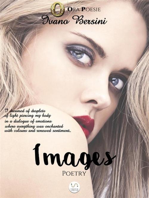 Cover of the book Images by Ivano Bersini, Ivano Bersini