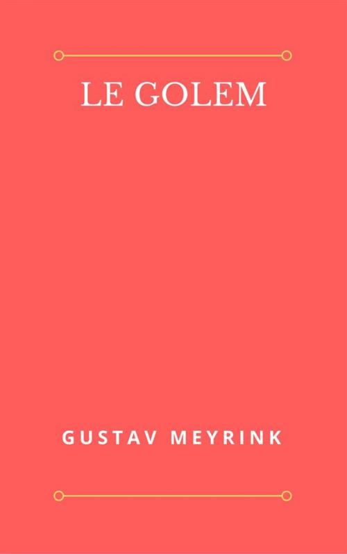 Cover of the book Le Golem by Gustav Meyrink, Gustav Meyrink