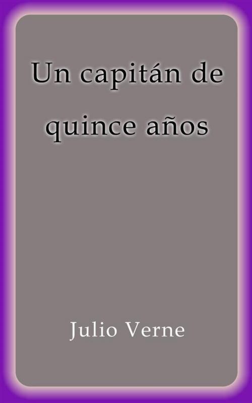 Cover of the book Un capitan de quince años by Julio Verne, Julio Verne