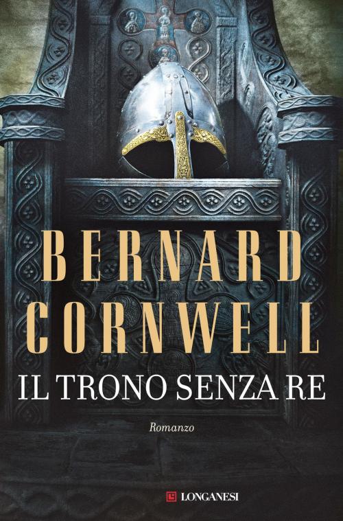 Cover of the book Il trono senza re by Bernard Cornwell, Longanesi
