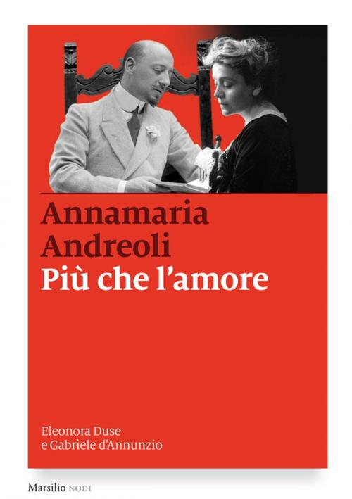 Cover of the book Più che l'amore by Annamaria Andreoli, Marsilio